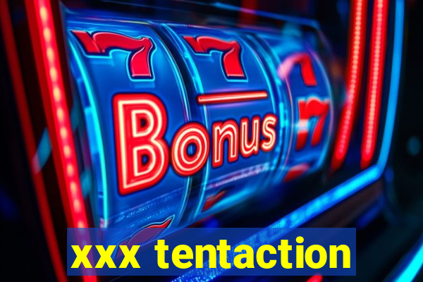xxx tentaction
